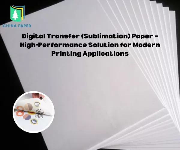 Papier de transfert numérique (sublimation) – Solution haute performance pour les applications d'impression modernes