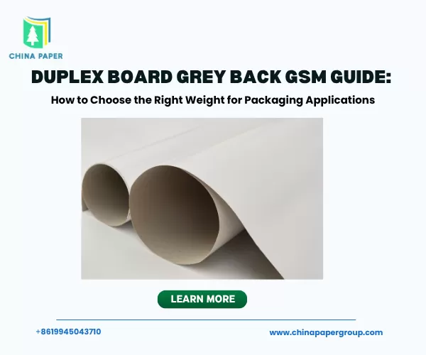 Guide du GSM du carton duplex dos gris : comment choisir le grammage adapté pour les applications d'emballage