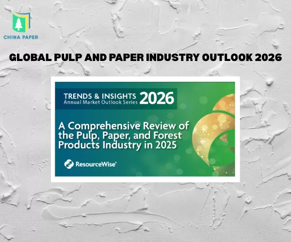Perspectives mondiales de l'industrie des pâtes et papiers 2026 : tendances, défis et opportunités