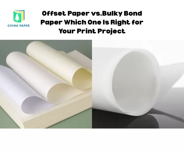 Papier offset vs. Papier bond volumineux : lequel choisir pour votre projet d'impression ?