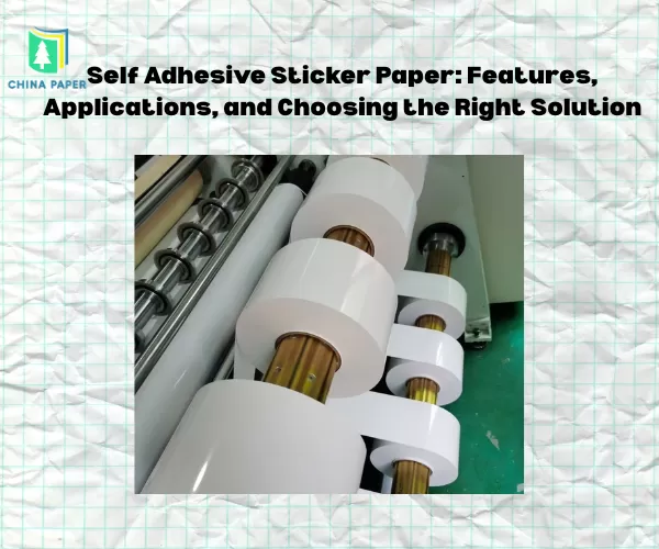 Papier autocollant : caractéristiques, applications et choix de la solution adaptée