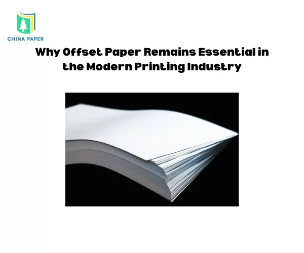Pourquoi le papier offset reste essentiel dans l'industrie moderne de l'imprimerie